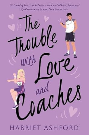 The Trouble With Love And Coaches by Harriet Ashford