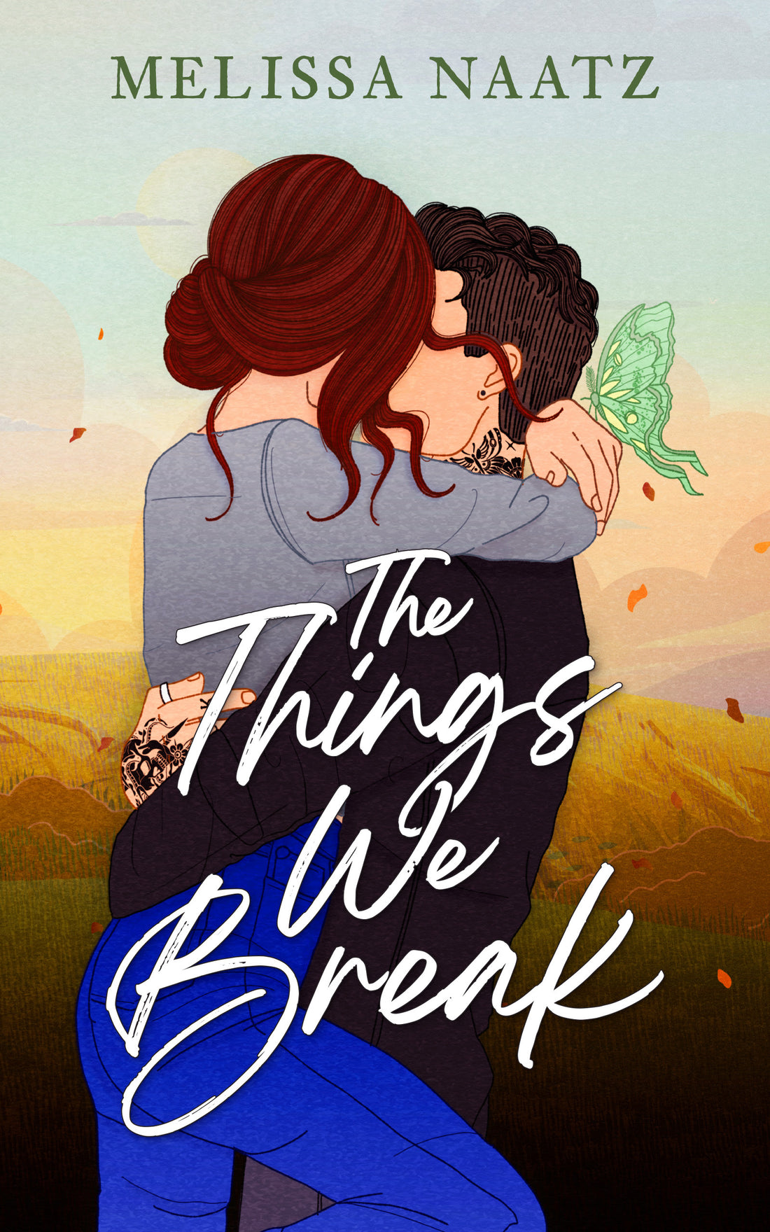 The Things We Break by Melissa Naatz