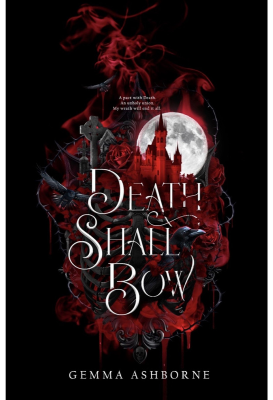 Death Shall Bow by Gemma Ashborne